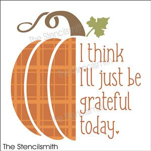 9069 I think I'll just be grateful stencil - The Stencilsmith