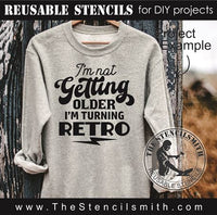 9251 I'm not getting older stencil - The Stencilsmith