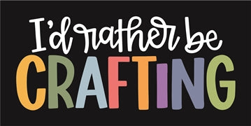 9407 I'd rather be crafting Stencil - The Stencilsmith
