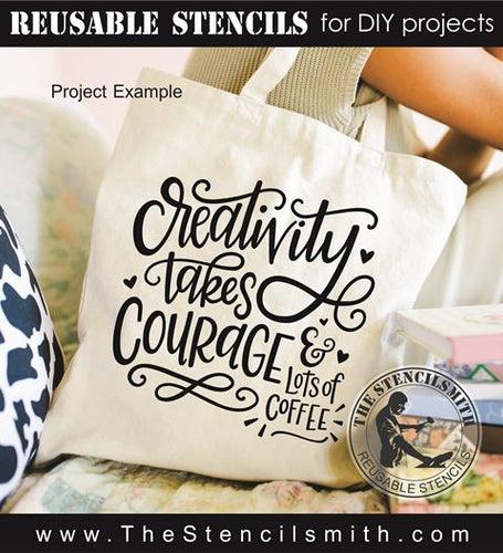 9469 Creativity takes courage stencil - The Stencilsmith