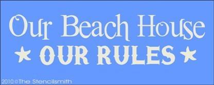 1097 - Our Beach House Our Rules - The Stencilsmith
