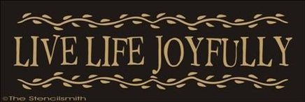 1430 - Live Life Joyfully - The Stencilsmith