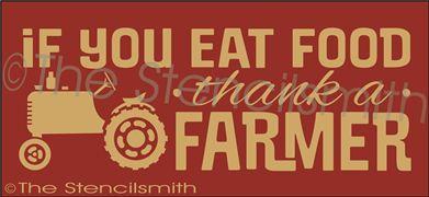 2268 - If you eat food Thank a Farmer - The Stencilsmith