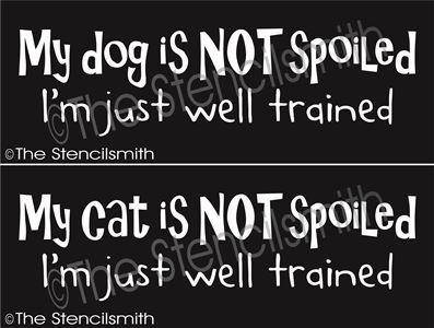 3136 - My DOG / CAT is not spoiled - The Stencilsmith