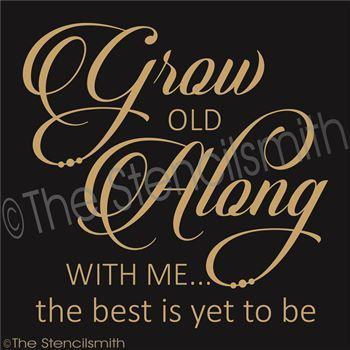 3141 - Grow old Along with me - The Stencilsmith