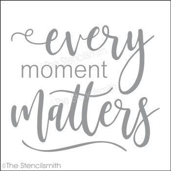 4194 - every moment matters - The Stencilsmith