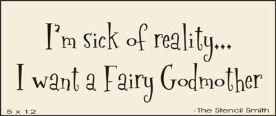 I'm sick of reality... I want a Fairy Godmother - The Stencilsmith