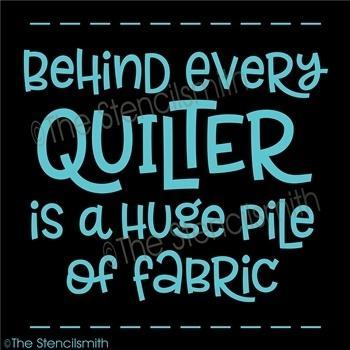 4625 - Behind every QUILTER is - The Stencilsmith