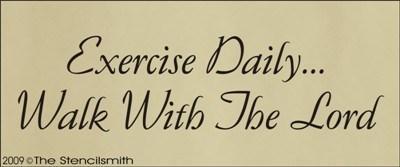 739 - Exercise Daily... Walk with the Lord - The Stencilsmith