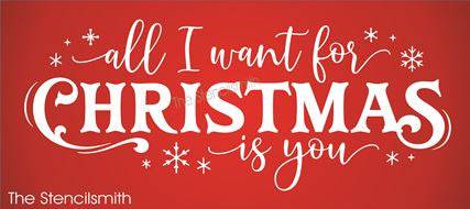 7841 - all I want for Christmas is you - The Stencilsmith