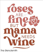 8010 - roses are fine but mama needs wine - The Stencilsmith
