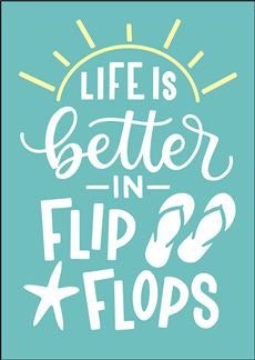 8167 - life is better in flip flops - The Stencilsmith