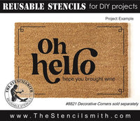 8908 Oh Hello hope you brought stencil - The Stencilsmith