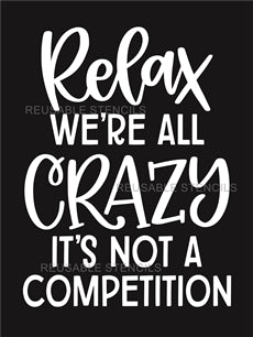 8921 Relax we're all crazy stencil