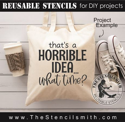 8972 That's a horrible idea stencil - The Stencilsmith