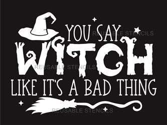 9106 you say witch like it's a bad thing stencil - The Stencilsmith