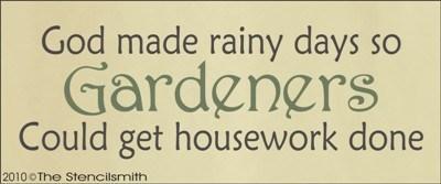 1140 - God made rainy days so Gardeners - The Stencilsmith