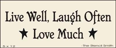 1153 - Live Well Laugh Often Love Much - The Stencilsmith