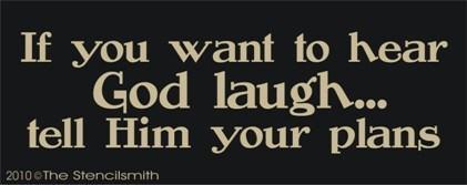 1169 - If you want to hear God laugh  ... your plans - The Stencilsmith