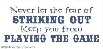 1204 - Never let the fear of striking out - The Stencilsmith
