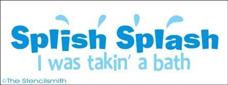1371 - Splish Splash I was takin' a bath - The Stencilsmith
