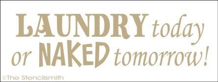 1377 - Laundry Today or Naked Tomorrow - The Stencilsmith