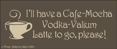 1381 - I'll have a cafe-mocha vodka-valium - The Stencilsmith