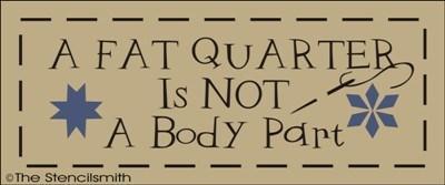 1389 - A fat quarter is not a body part - The Stencilsmith