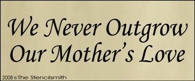 We Never Outgrow Our Mother's Love - The Stencilsmith
