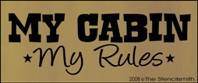 My Cabin My Rules - The Stencilsmith