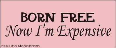 Born Free - Now I'm Expensive - The Stencilsmith