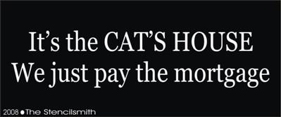 It's the CAT'S HOUSE we just pay mortgage - The Stencilsmith