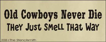 Old Cowboys Never Die Just Smell That Way - The Stencilsmith