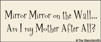Mirror Mirror ...am I my mother - The Stencilsmith