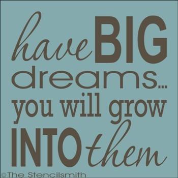 1752 - Have big dreams you will grow into them - The Stencilsmith