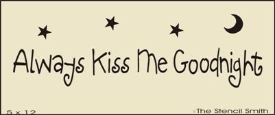 Always Kiss Me Goodnight - A - The Stencilsmith