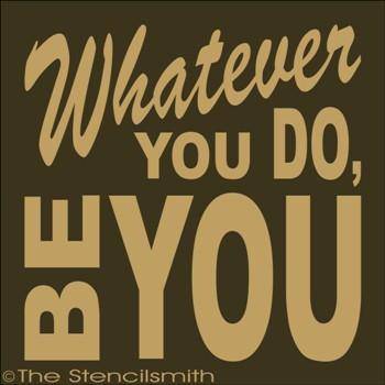 1769 - Whatever you do BE YOU - The Stencilsmith