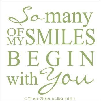 1825 - So many of my smiles begin with you - The Stencilsmith
