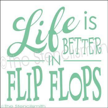 1898 - Life is better in Flip Flops - The Stencilsmith