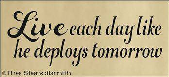1918 - Live each day like he deploys tomorrow - The Stencilsmith