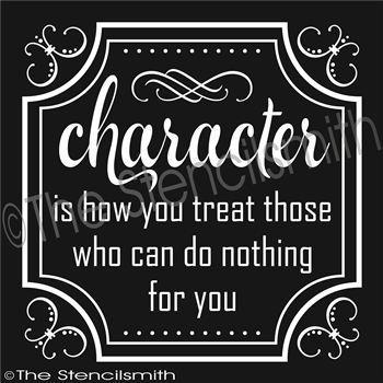 1923 - Character is how you treat those - The Stencilsmith