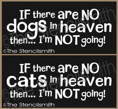 2111 - If there are no DOGS / CATS in heaven - The Stencilsmith