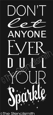 2131 - Don't let anyone ever dull your sparkle - The Stencilsmith