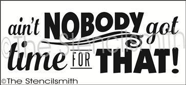 2136 - ain't nobody got time for that - The Stencilsmith