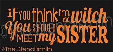 2195 - If you think I'm a witch ... sister - The Stencilsmith
