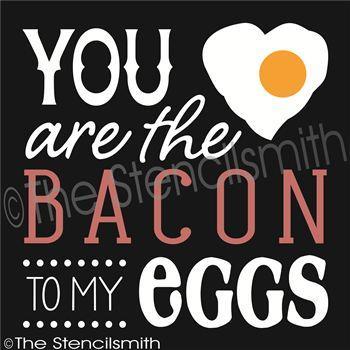 2224 - You are the bacon to my eggs - The Stencilsmith
