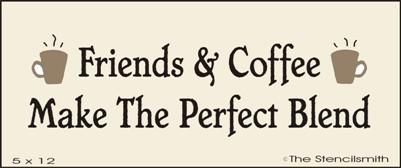 Friends & Coffee  - Perfect Blend - The Stencilsmith