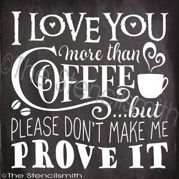 2413 - I love you more than COFFEE - The Stencilsmith
