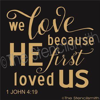 2467 - We love because He first loved us - The Stencilsmith