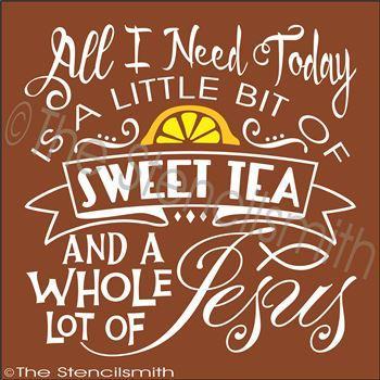 2614 - All I need today ... SWEET TEA - The Stencilsmith